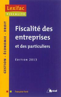 Fiscalité des entreprises et des particuliers 2013