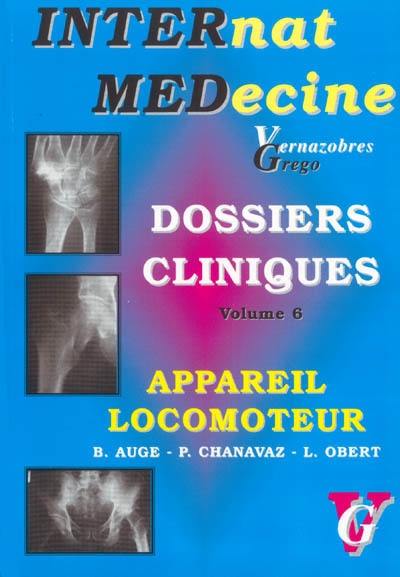 Dossiers cliniques. Vol. 6. Appareil locomoteur