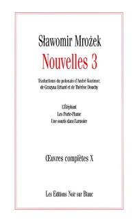 Oeuvres complètes. Vol. 10. Nouvelles. Vol. 3