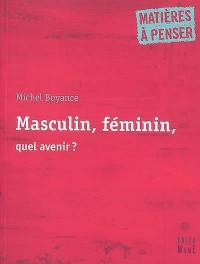 Masculin, féminin, quel avenir ?