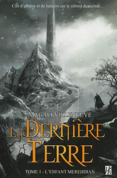 La dernière terre. Vol. 1. L'enfant merehdian