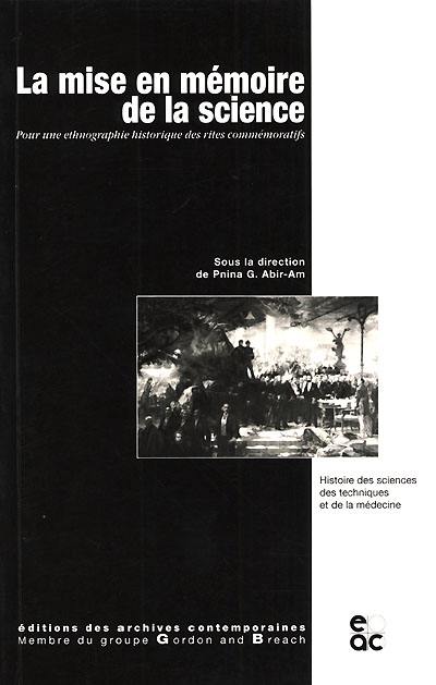 La mise en mémoire de la science : pour une ethnographie historique des rites commémoratifs