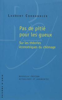 Pas de pitié pour les gueux : sur les théories économiques du chômage