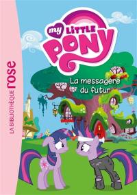 My little pony. Vol. 8. La messagère du futur