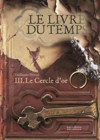 Le livre du temps. Vol. 3. Le cercle d'or