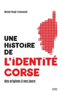 Une histoire de l'identité corse, des origines à nos jours