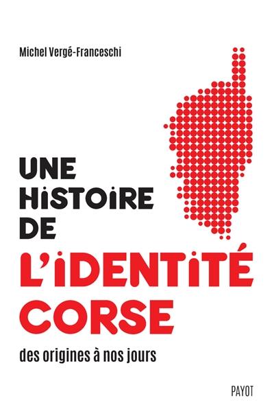 Une histoire de l'identité corse, des origines à nos jours