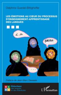 Les émotions au coeur du processus d'enseignement-apprentissage des langues