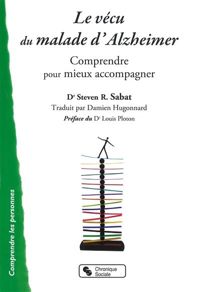 Le vécu du malade d'Alzheimer : comprendre pour mieux accompagner