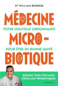 Médecine microbiotique : votre nouvelle ordonnance pour être en bonne santé