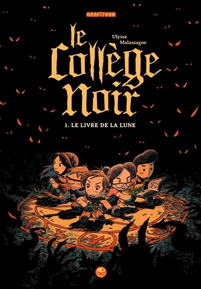 Le collège noir. Vol. 1. Le livre de la lune