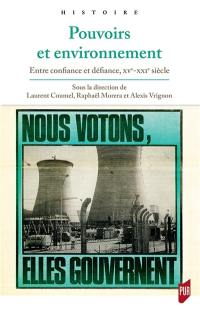 Pouvoirs et environnement : entre confiance et défiance, XVe-XXIe siècle