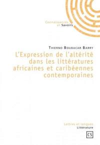 L'expression de l'altérité dans les littératures africaines et caribéennes contemporaines