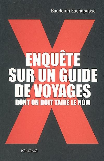 Enquête sur un guide de voyages dont on doit taire le nom