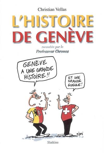 L'histoire de Genève : racontée par le professeur Chronos