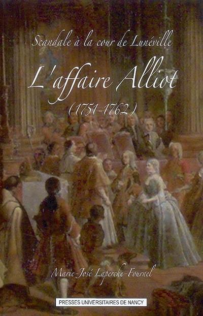 Scandale à la cour de Lunéville : l'affaire Alliot (1751-1762)