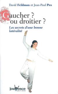 Gaucher ? ou droitier ? : les secrets d'une bonne latéralité