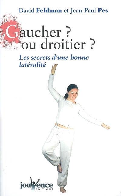 Gaucher ? ou droitier ? : les secrets d'une bonne latéralité