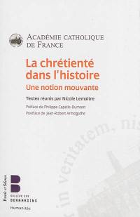 La chrétienté dans l'histoire : une notion mouvante