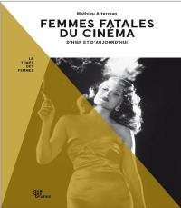 Femmes fatales du cinéma : d'hier et d'aujourd'hui