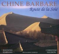 Chine barbare : route de la soie