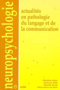 Actualités en pathologie du langage et de la communication