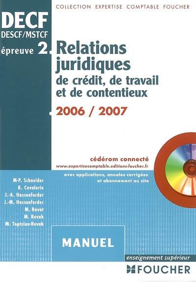 Relations juridiques de crédit, de travail et de contentieux, DECF, DESCF-MSTCF, épreuve n° 2 : manuel, avec applications, annales corrigés et abonnement au site