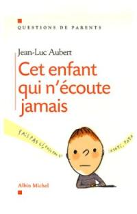 Cet enfant qui n'écoute jamais