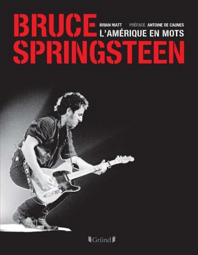 Bruce Springsteen : l'Amérique en mots