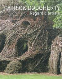 Patrick Dougherty : regard d'artiste : sur les pas d'Atlas