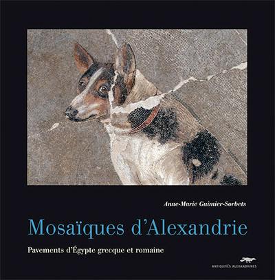 Mosaïques d'Alexandrie : pavements d'Egypte grecque et romaine