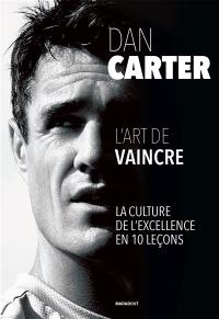 L'art de vaincre : la culture de l'excellence en 10 leçons