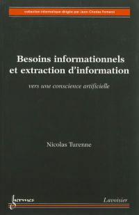 Besoins informationnels et extraction d'information : vers une conscience artificielle