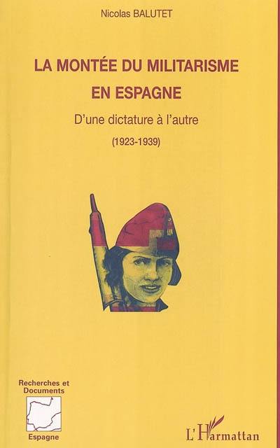 La montée du militarisme en Espagne : d'une dictature à l'autre : 1923-1939