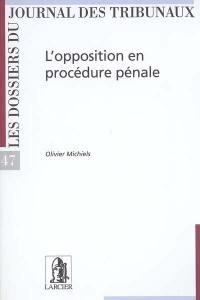 L'opposition en procédure pénale