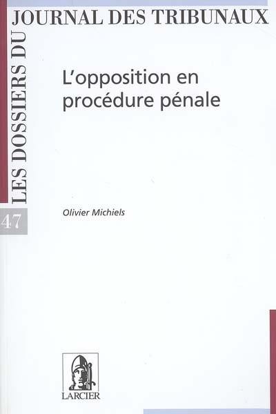 L'opposition en procédure pénale