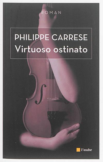 Virtuoso ostinato. Le virtuose obstiné