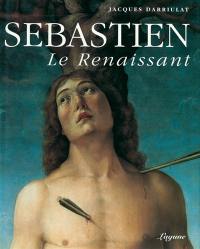 Sébastien, le renaissant