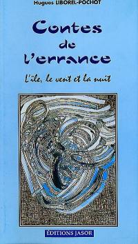 Contes de l'errance : l'île, le vent et la nuit