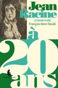 Jean Racine à 20 ans : le savoir-plaire