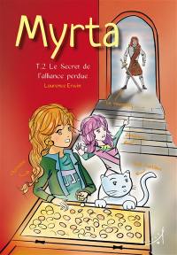 Myrta. Vol. 2. Le secret de l'alliance perdue