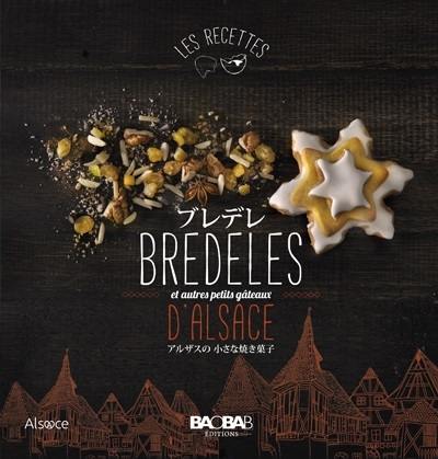 Bredeles d'Alsace : et autres petits gâteaux