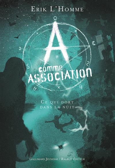 A comme Association. Vol. 6. Ce qui dort dans la nuit