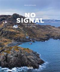 No signal : vivre au plus près de la nature