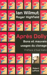 Après Dolly : bons et mauvais usages du clonage