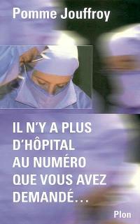 Il n'y a plus d'hôpital au numéro que vous avez demandé