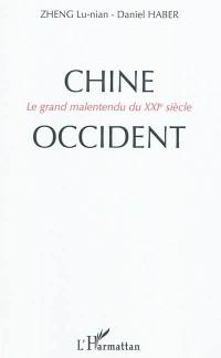 Chine-Occident : le grand malentendu du XXIe siècle