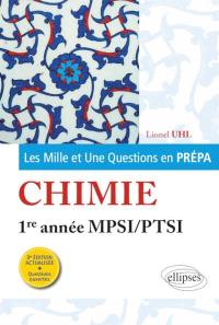 Les mille et une questions en prépa : chimie, 1re année MPSI, PTSI