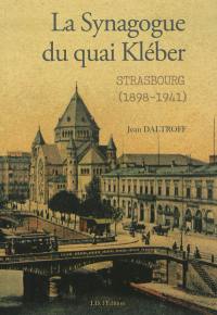 La synagogue du quai Kléber de Strasbourg (1898-1941)