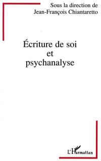 Ecriture de soi et psychanalyse